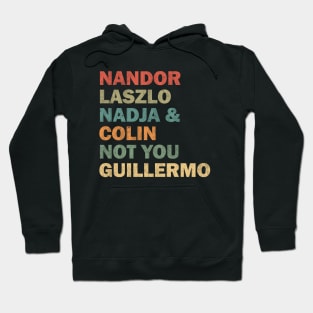 Nandor Laszlo Nadja And Colin Not You Guillermo - Retrocolor Hoodie